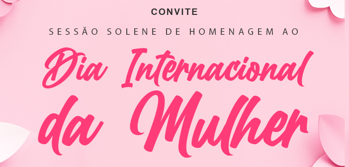 Sessão Solene em Comemoração ao Dia Internacional da Mulher da Câmara Municipal de Barbacena 2024