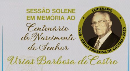 Câmara Municipal realiza sessão solene em homenagem aos 100 anos de nascimento de Urias Barbosa de Castro