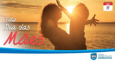 Câmara Municipal de Barbacena deseja um feliz Dia das Mães