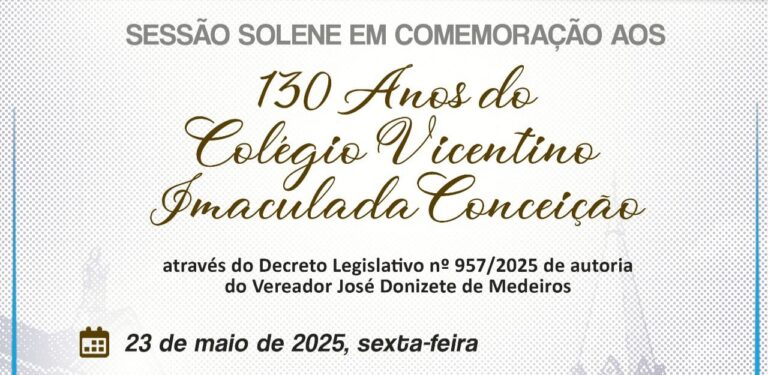 Câmara Municipal de Barbacena realiza sessão solene em homenagem aos 130 anos do Colégio Vicentino Imaculada Conceição